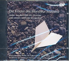 Die Kinder des Monsieur Mathieu  Lieder aus dem Film 'Les choristes' und weitere Lieder fr Kinderchor  CD