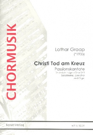 Christi Tod am Kreuz Kantate fr Solostimme, Sprecher, Chor (SAB) und Orgel Partitur