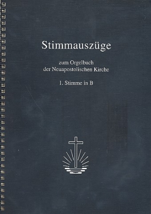 Stimmauszge zum Orgelbuch der Neuapostolischen Kirche 1. Stimme in B