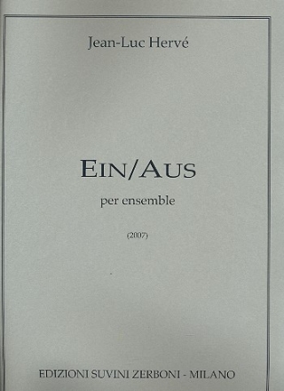 Ein / Aus  per ensemble (2fl, 2 klar, hrn, vl, va, vc, kb, e-piano) Partitur (2007)