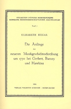 Die Anfnge der neueren Musikgeschichts- Schreibung um 1770 bei Gerbert, Burney und Hawkins