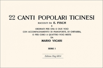 22 Canti popolari ticinesi vol.1 per 1-4 voci (coro miste) con strumenti partitura