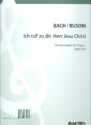 Ich ruf zu dir Herr Jesu Christ BWV639 fr Klavier