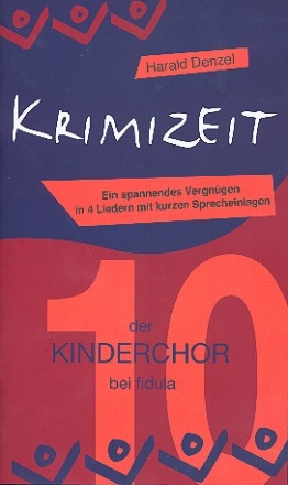 Krimizeit  fr 2 Sprecher, Kinderchor und Klavier Partitur mit Auffhrungshinweisen