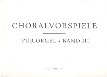 Choralvorspiele Band 3 fr Orgel