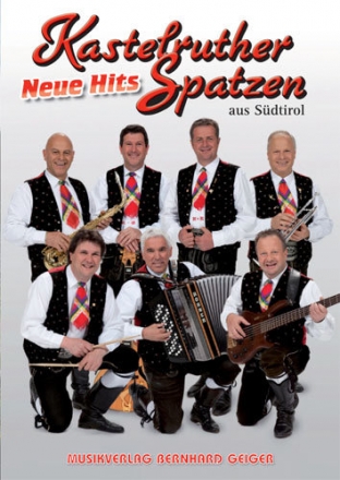 Kastelruther Spatzen: Neue Hits aus Sdtirol fr Klavier (Gesang/Gitarre) Songbook