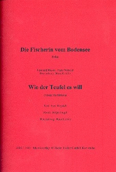 Die Fischerin vom Bodensee  und  Wie der Teufel es will: fr Blasorchester Direktion und Stimmen