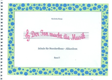 Der Ton macht die Musik Band 1 Schule fr Standardbass-Akkordeon