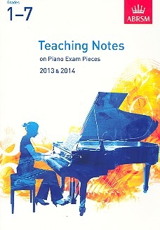 Teaching Notes on Piano Exam Pieces 2013/2014 Grades 1-7