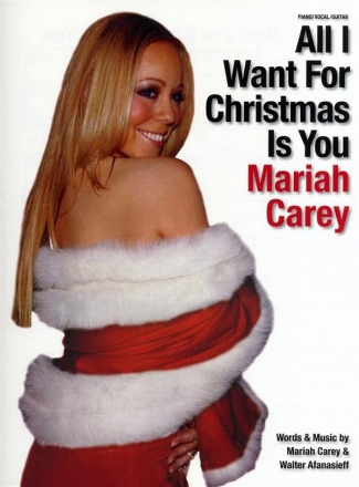 All I want for Christmas is You: for piano/vocal/guitar