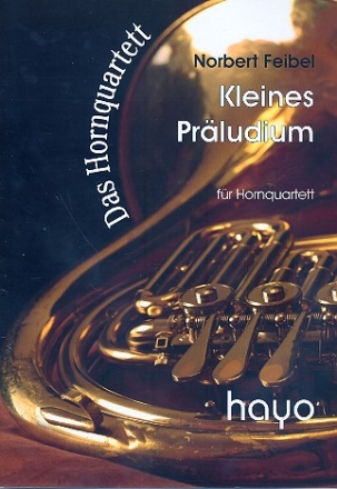 Kleines Prludium fr 4 Hrner Partitur und Stimmen