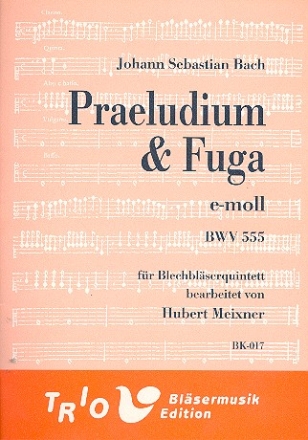 Prludium und Fuge e-Moll BWV555 fr 2 Trompeten, Horn, Posaune und Tuba Partitur und Stimmen