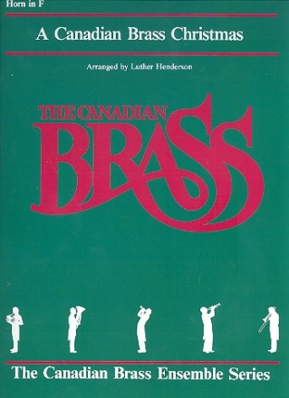 A Canadian Brass Christmas for 2 trumpets, horn in F, trombone and tuba (keyboard ad lib) horn in F