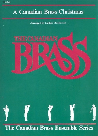 A Canadian Brass Christmas for 2 trumpets, horn in F, trombone and tuba (keyboard ad lib) tuba