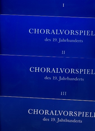 Choralvorspiele des 19. Jahrhunderts Band 1-4 fr Orgel