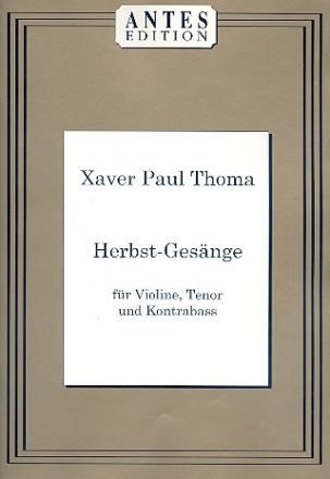 Herbst-Gesnge fr Tenor, Violine und Kontrabass Partitur und Stimmen