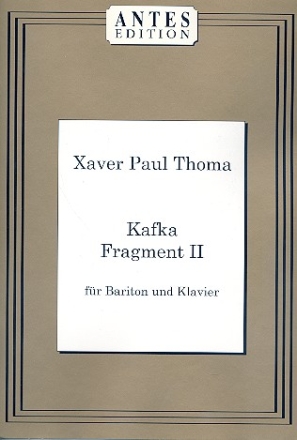 Kafka-Fragment Nr.2 fr Bariton und Klavier