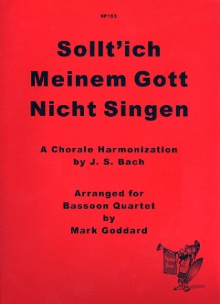 Sollt ich meinem Gott nicht singen for 4 bassoons score and parts