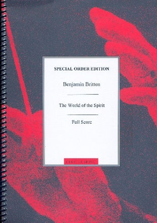 The World of the Spirit for soloists, speakers, mixed chorus and orchestra score,  archive copy