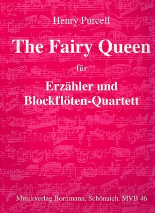 The fairy Queen fr Sprecher und und 4 Blockflten (AABB) Partitur