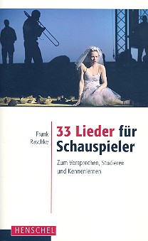 33 Lieder fr Schauspieler Zum Vorsprechen, Studieren und Kennenlernen