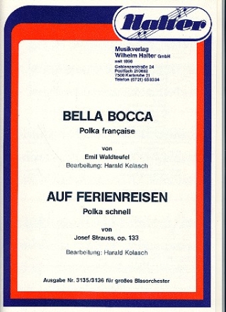 Bella Bocca  und  Auf Ferienreisen op.133: fr Blasorchester Direktion und Stimmen