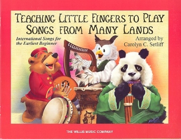 Teaching little Fingers to play Songs from many Lands: for piano (with optional teacher accompaniments)