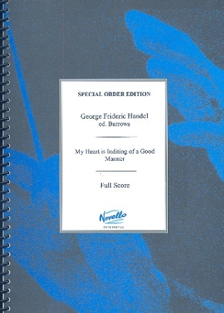 My Heart is inditing of a good Manner HWV261 for mixed chorus and orchestra score,  archive copy