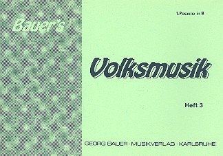 Bauers Volksmusik Band 3: fr Blasorchester Posaune 1 in B