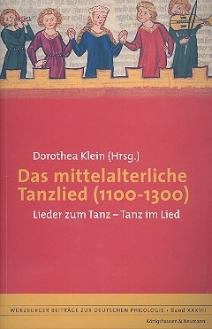 Das mittelalterliche Tanzlied (1100-1300) Lieder zum Tanz - Tanz im Lied