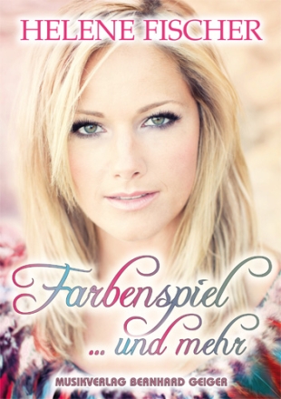 Helene Fischer: Farbenspiel und mehr Songbook piano/vocal/guitar