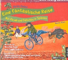 Eine fantastische Reise - Mit Ravel und Debussy in Spanien  Hrbuch-CD