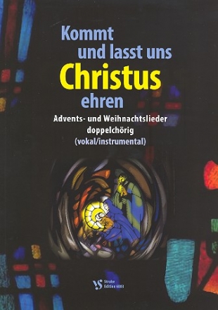 Kommt und lasst uns Christum ehren fr gem Chor und Instrumente (Doppelchor) Partitur