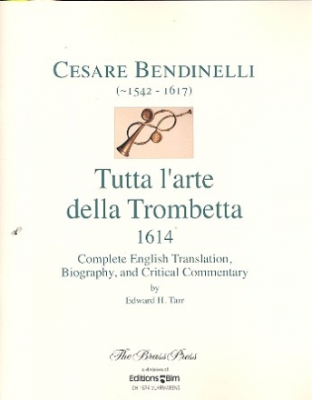 Cesare Bendinelli - Tutta l'arte della trombetta complete english translation, biography and critical commentary (en)