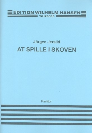 At spille i skoven fr Flte, Oboe, Klarinette, Horn und Fagott Partitur