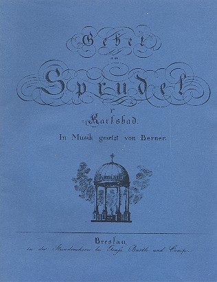 Gebet am Sprudel zu Karlsbad fr Gesang und Klavier (Mnnerchor) Faksimile