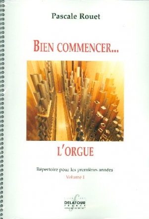 Bien commencer l'orgue vol.1