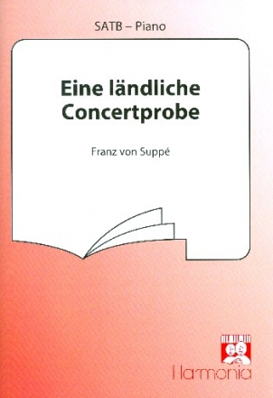 Eine lndliche Concertprobe fr Solo, gem Chor und Klavier Partitur