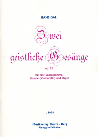 2 geistliche Gesnge op.21 fr Sopran, Gambe (Violoncello) und Orgel Partitur und Stimmen