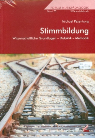 Stimmbildung Wissenschaftliche Grundlagen - Didaktik - Methodik Neuausgabe 2022