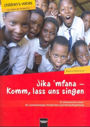 Jika 'mfana - Komm lass uns singen fr Kinderchor und Klavier (Percussion ad lib) Partitur mit Auffhrungshinweisen und Kopiervorlagen (Liedblatt)