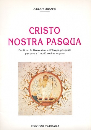 Cristo nostra pasqua per coro a 1 e pi voci ed organo partitura