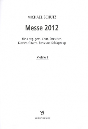 Messe 2012 fr gem Chor und Instrumente Violine 1