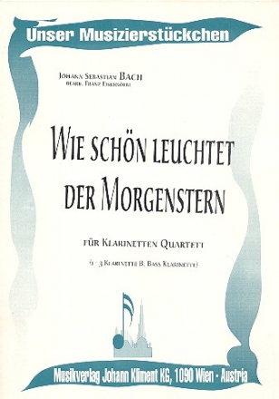 Wie schn leuchtet der Morgenstern fr Klarinettenquartett (3Klarinetten, Bass-Klarinette) Partitur und Stimmen