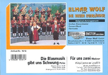 Die Blasmusik gibt uns Schwung  und  Fr uns zwei fr Blasorchester Direktion und Stimmen