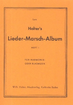 Lieder-Marsch-Album Band 1: fr Blasorchester Lyra