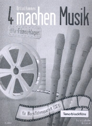 4 machen Musik - Ufa-Filmschlager fr 4 Blockflten (SATB) (mit Text) Tenorblockflte