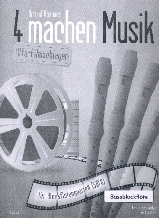 4 machen Musik - Ufa-Filmschlager fr 4 Blockflten (SATB) (mit Text) Bassblockflte