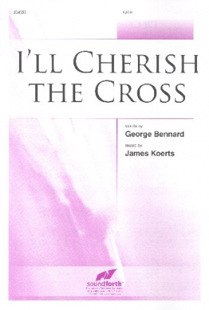 I'll cherish the Cross for mixed chorus and piano score