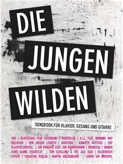 Die Jungen Wilden: Songbook Klavier/Gesang/Gitarre